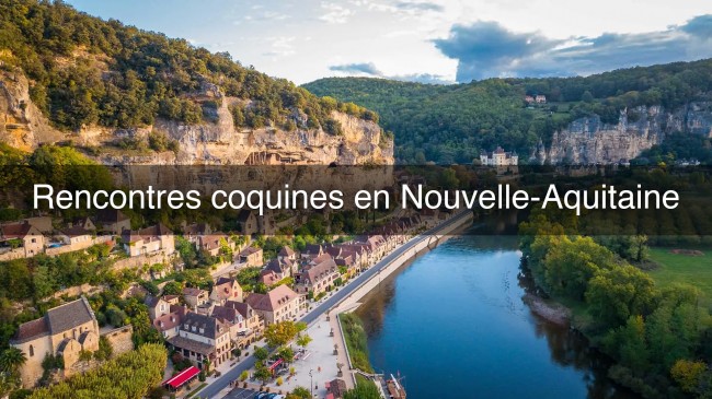 Faire des rencontres coquines en Nouvelle-Aquitaine
